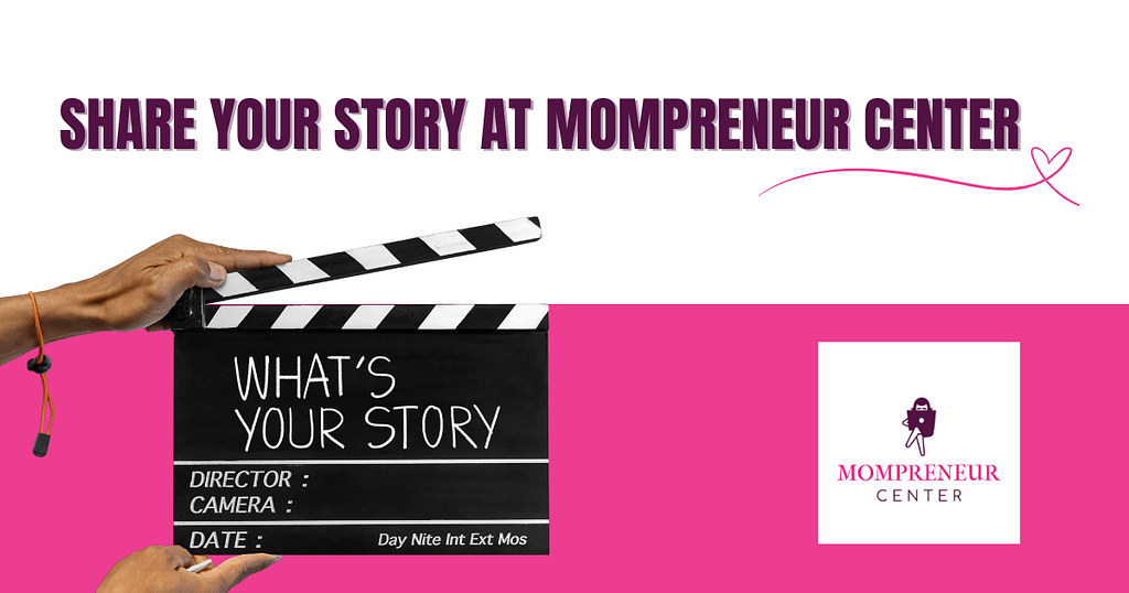 share your story at mompreneur center