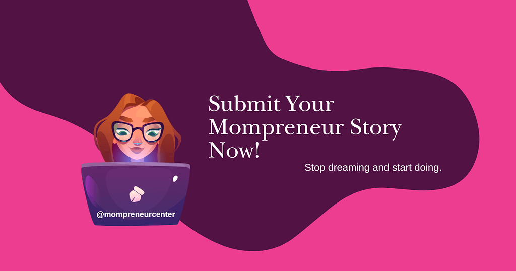 Submit Your Momprenuer Story