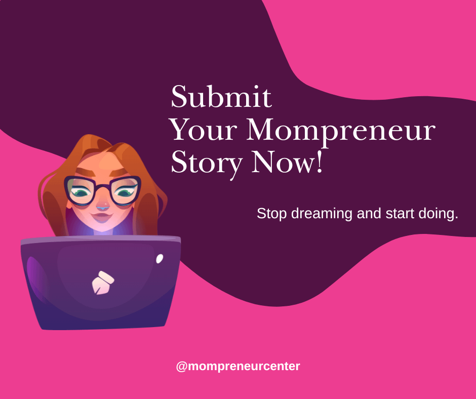 Submit Your Momprenuer Story Now! (Facebook Post)