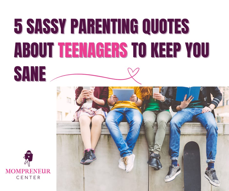 sassy quotes about parenting about teenagers