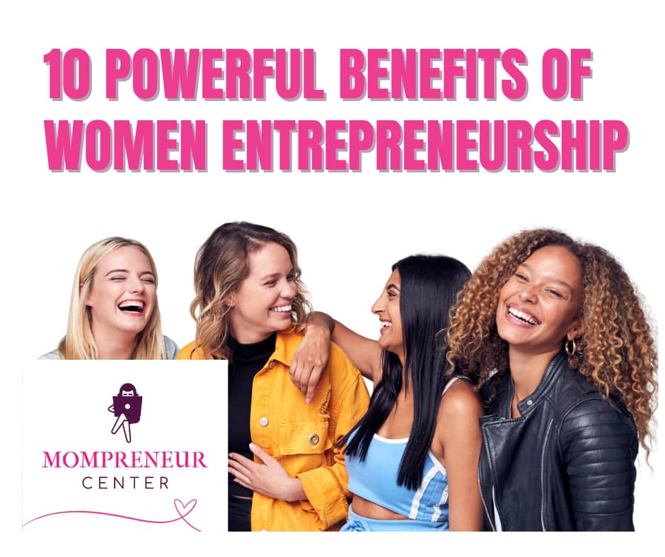 10 Powerful Benefits of Women Entrepreneurship