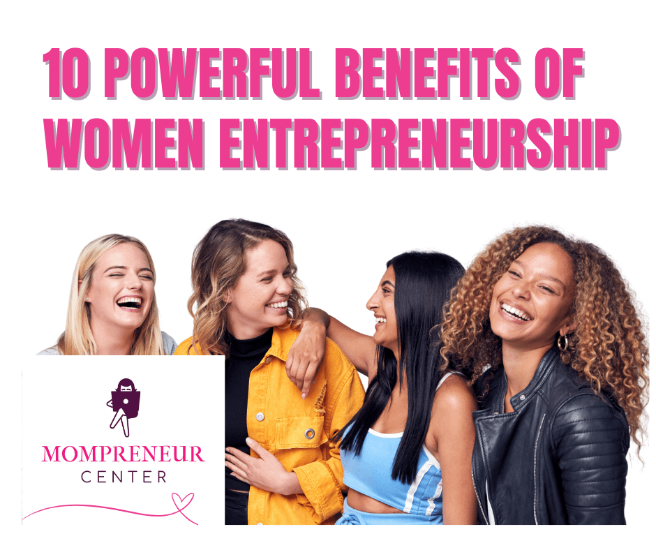 10 Powerful Benefits of Women Entrepreneurship