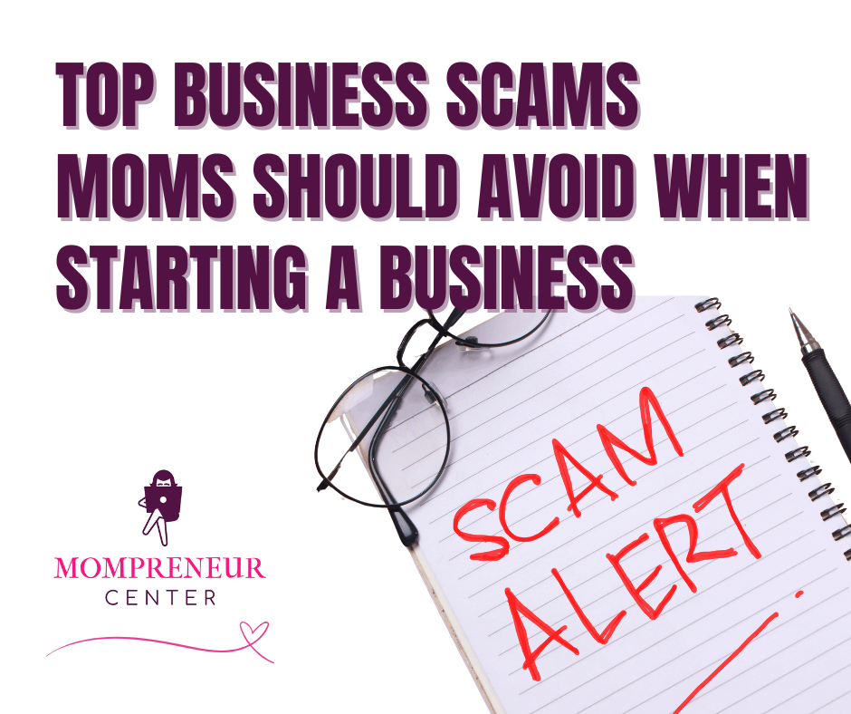Top Business Scams Moms Should Avoid When Starting a Business